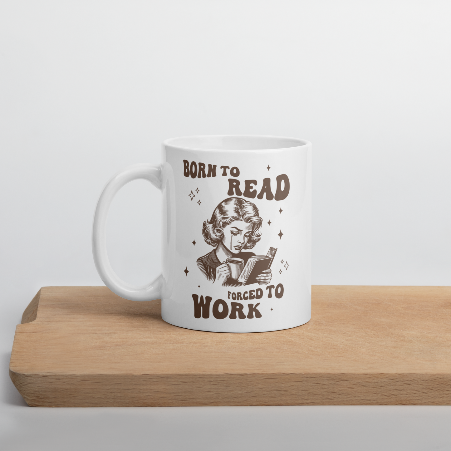 Born to Read, Forced to Work Bookish Mug