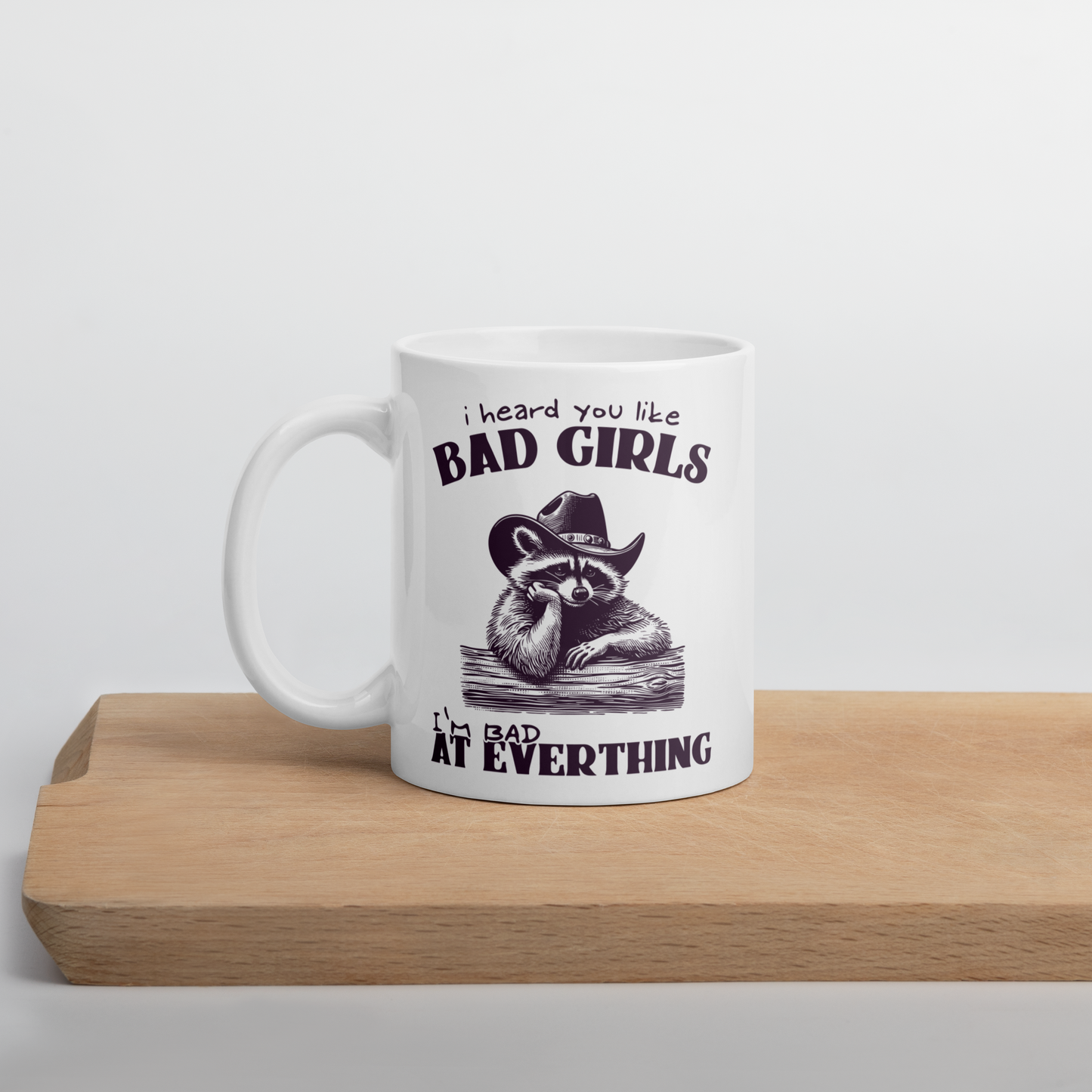 I Heard You Like Bad Girls Mug