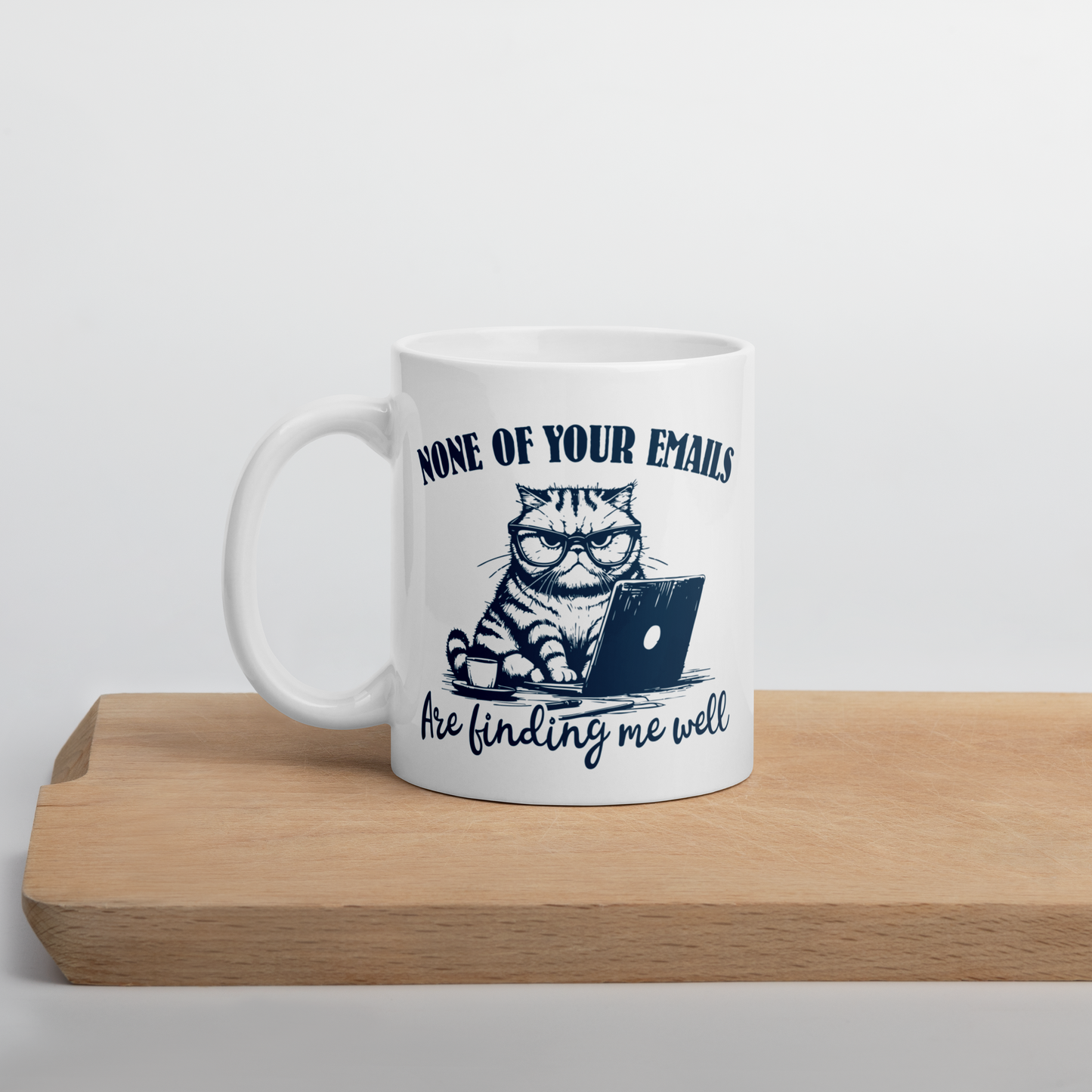 None of Your E-Mails Finding Me Well Mug