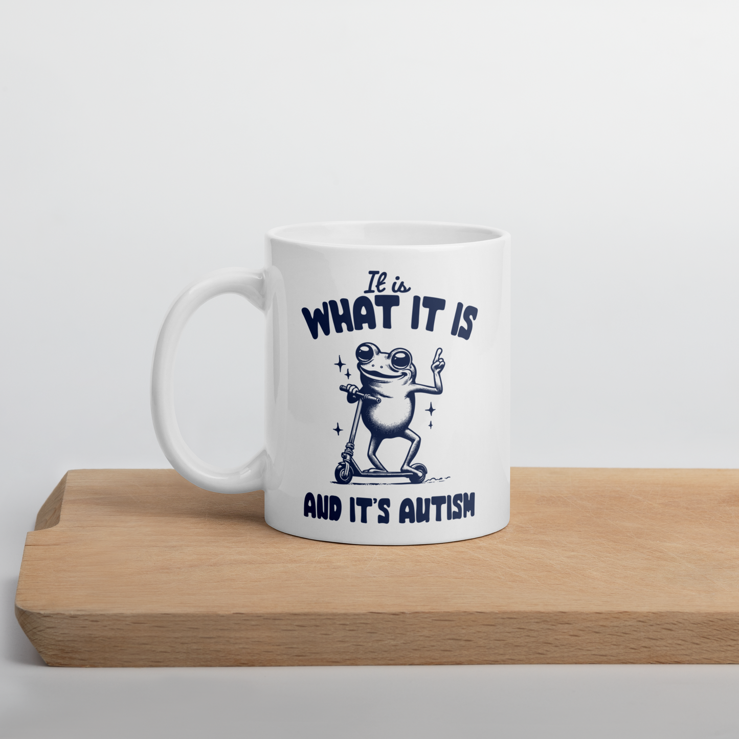 It is What It Is and It’s Autism Mug