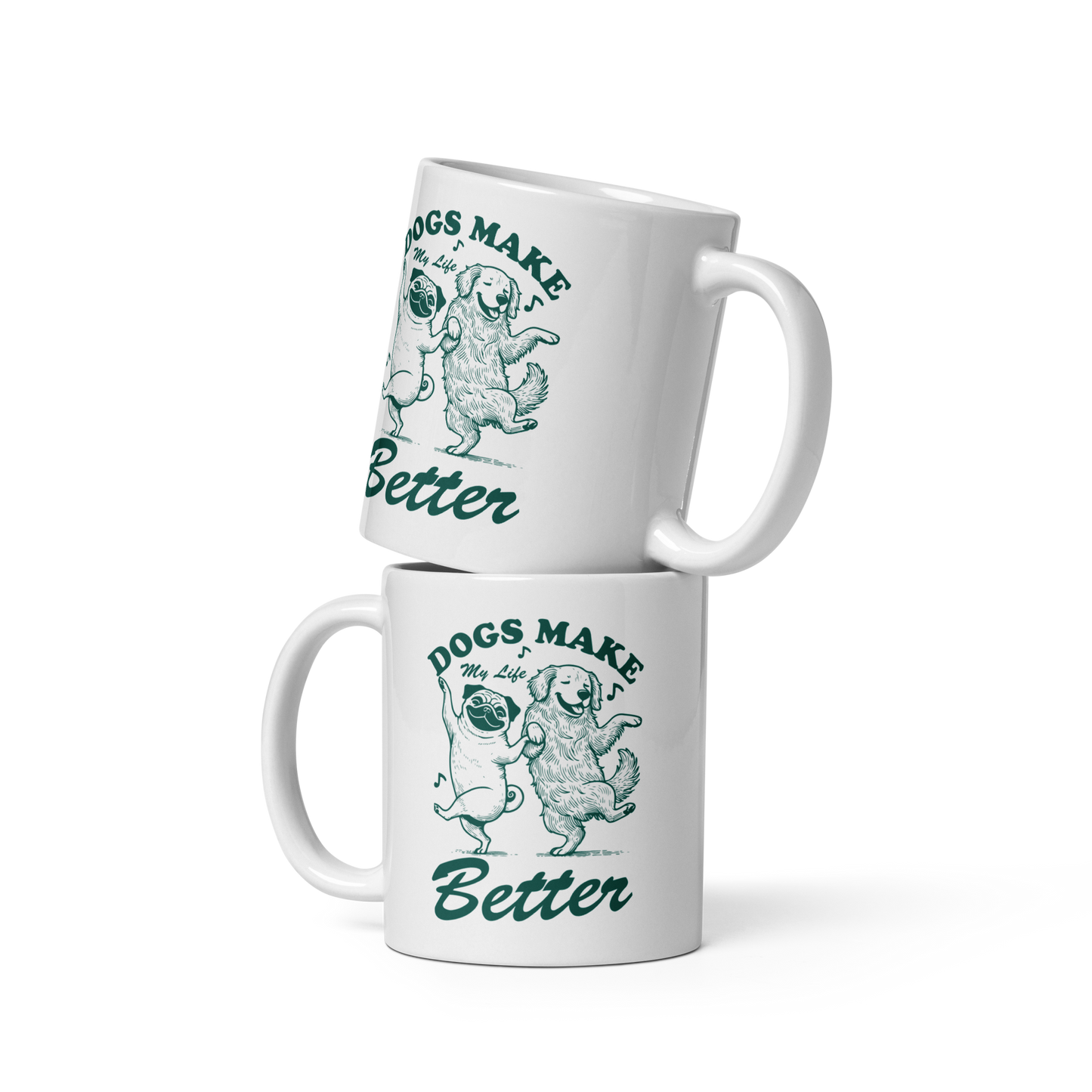Dogs Make My Life Better Mug