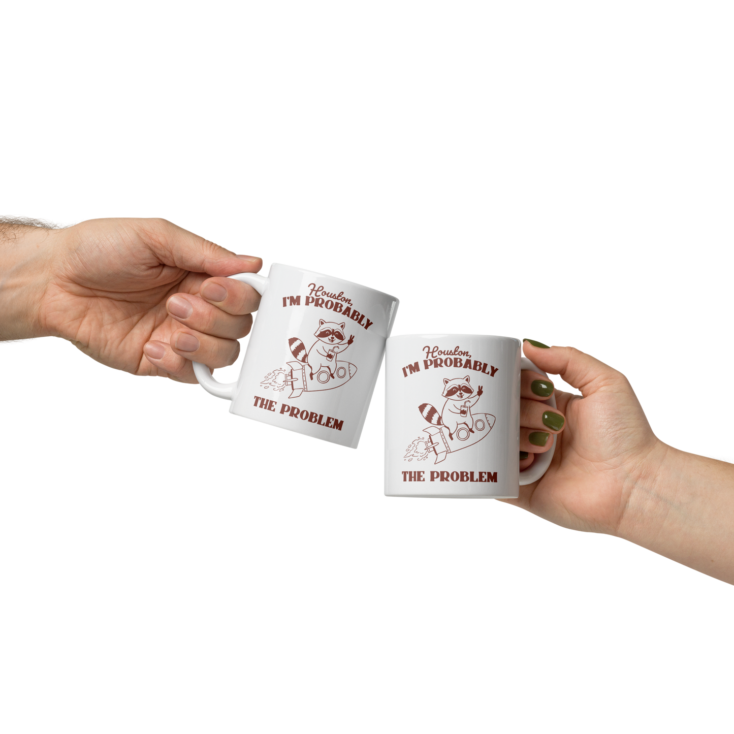 Houston I'm Probably The Problem Mug
