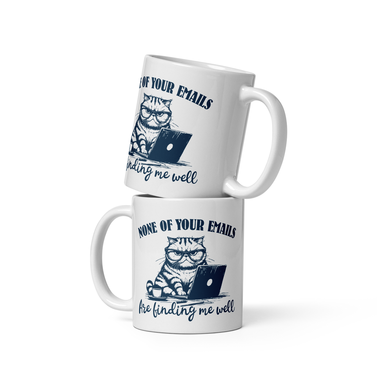 None of Your E-Mails Finding Me Well Mug