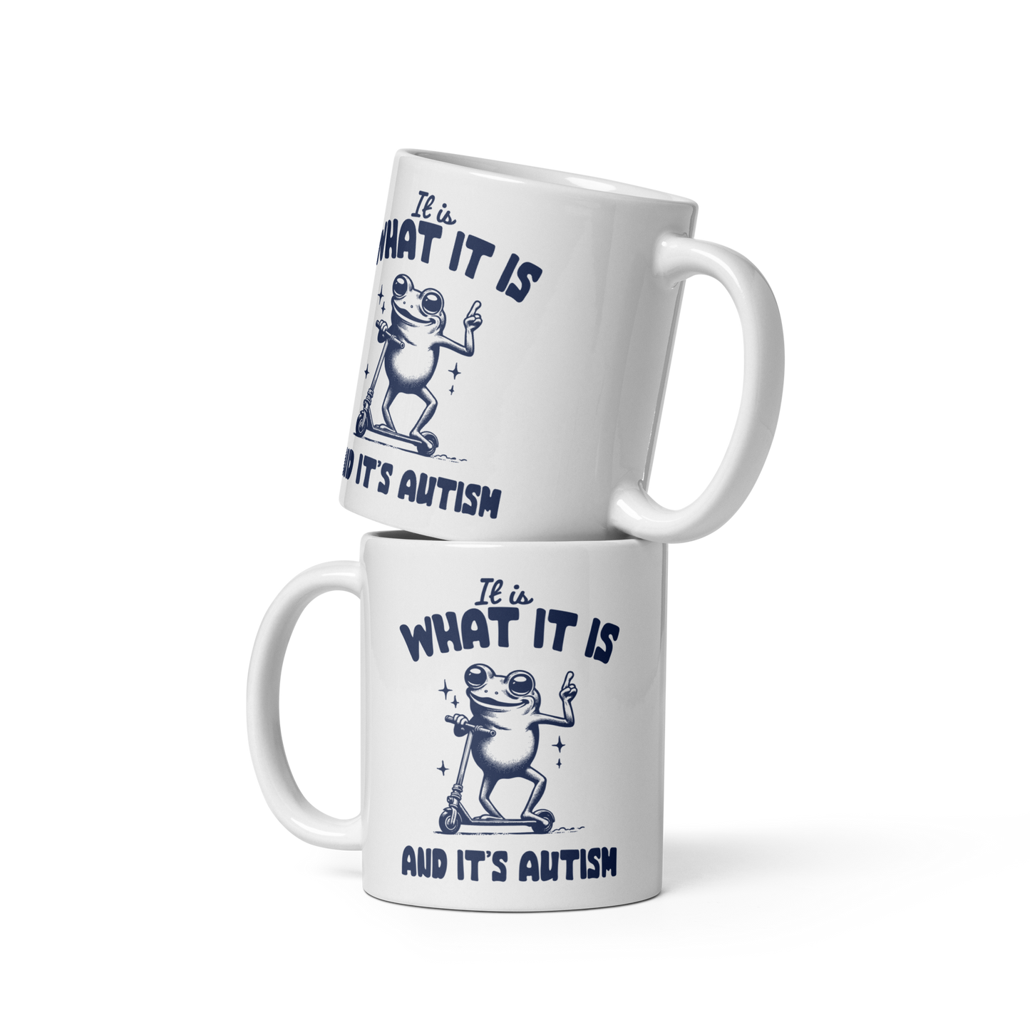 It is What It Is and It’s Autism Mug