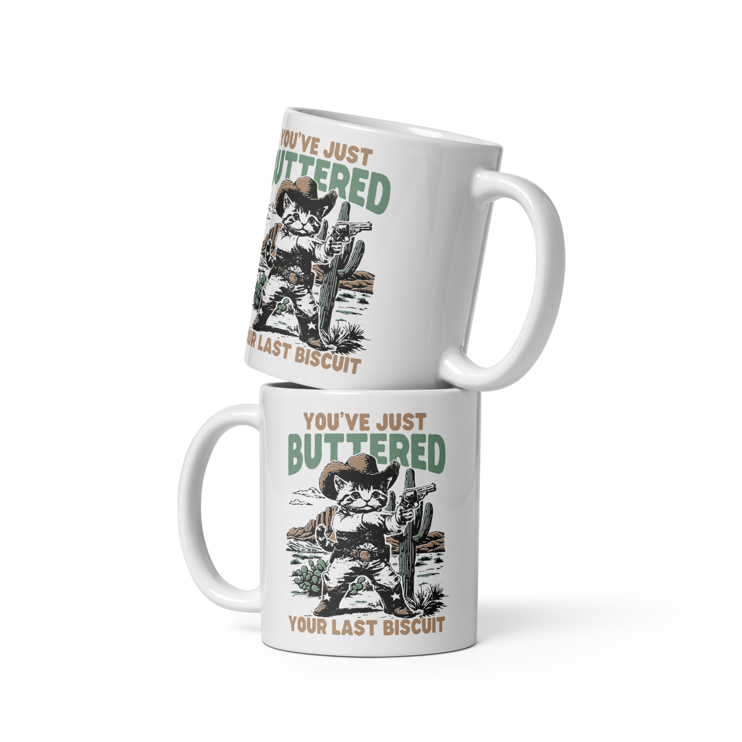 You've Just Buttered Your Last Biscuit Mug