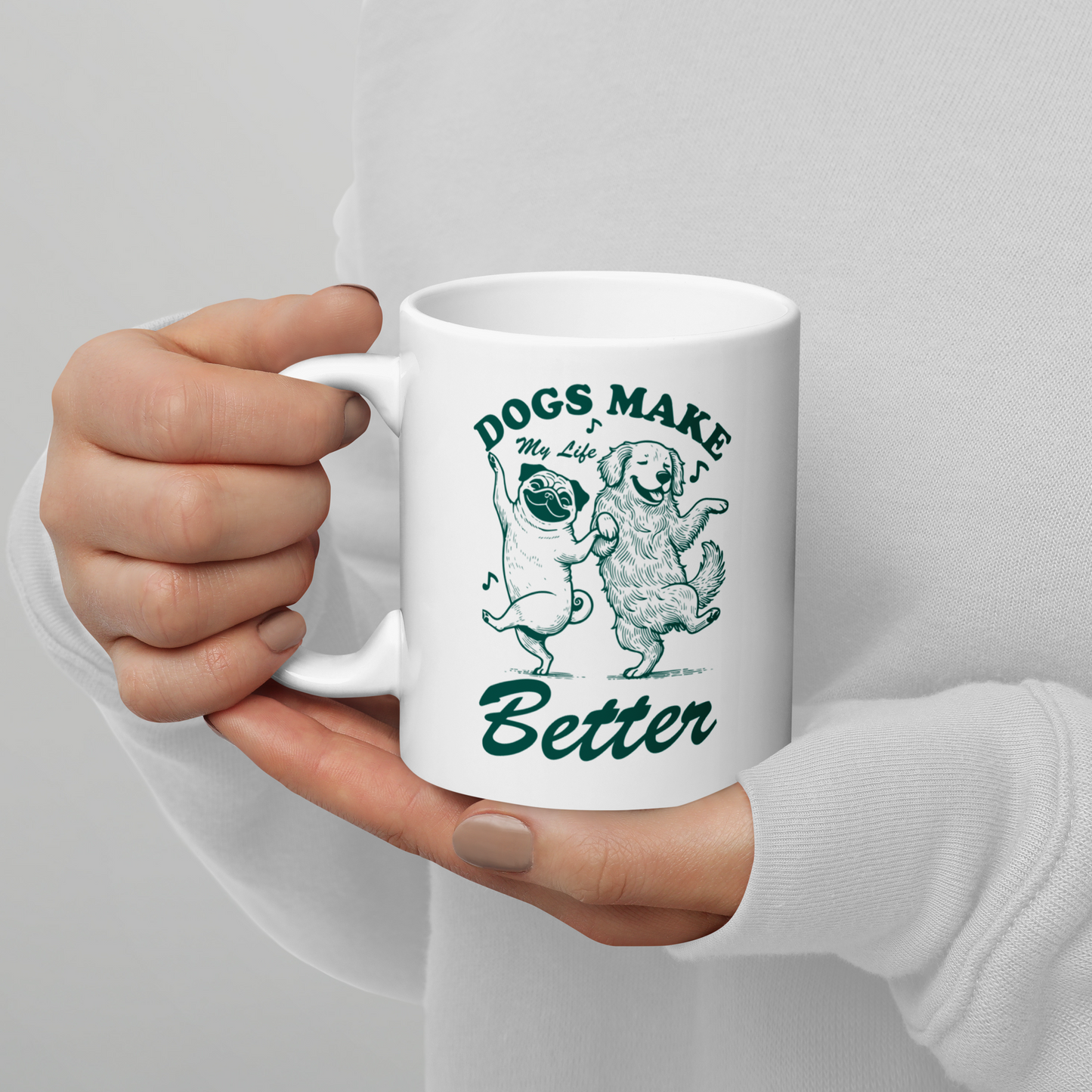 Dogs Make My Life Better Mug