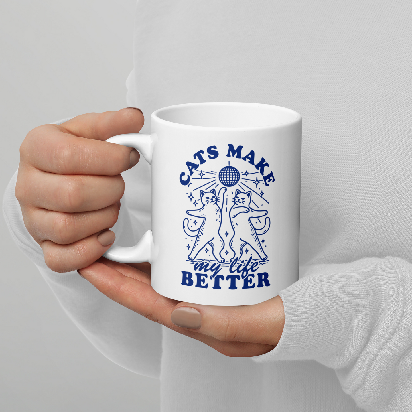 Cats Make My Life Better Mug