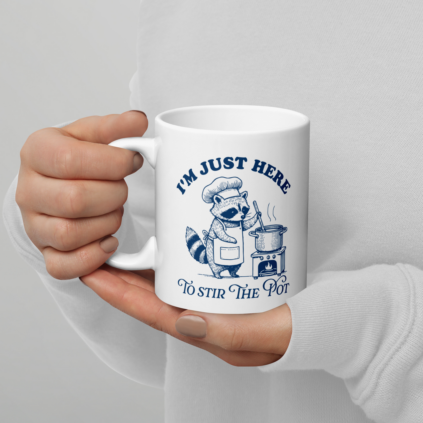I'm Just Here To Stir The Pot Mug