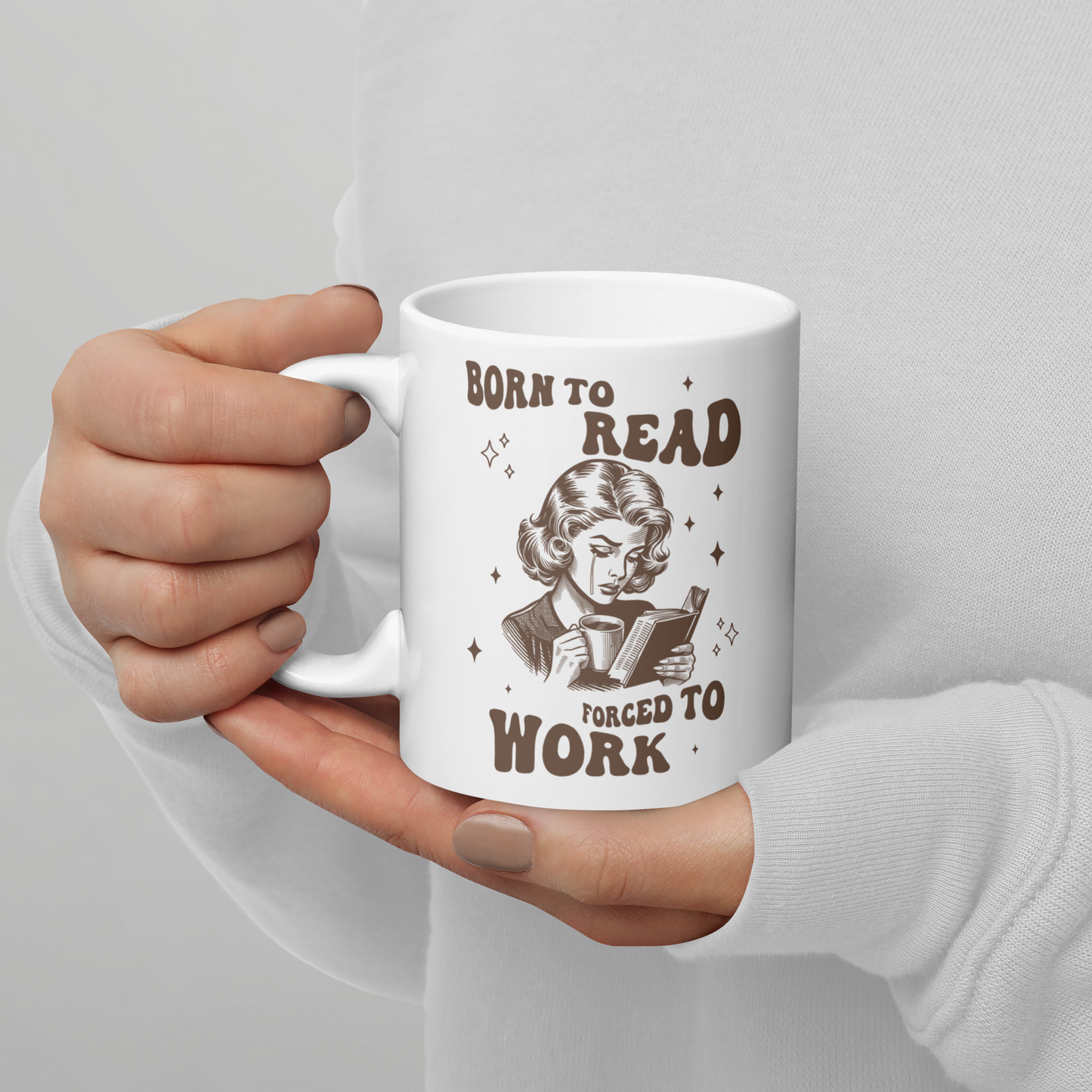 Born to Read, Forced to Work Bookish Mug