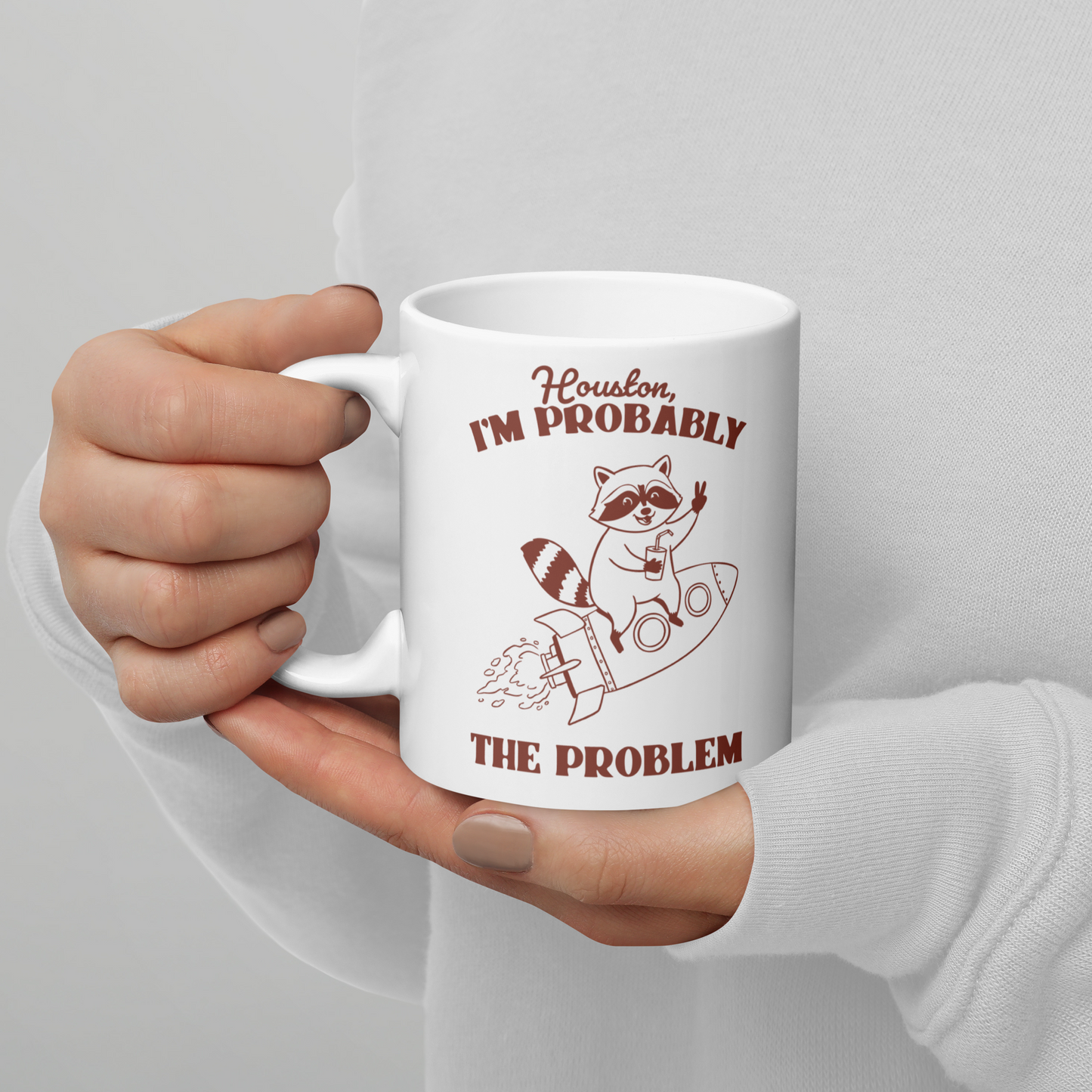 Houston I'm Probably The Problem Mug
