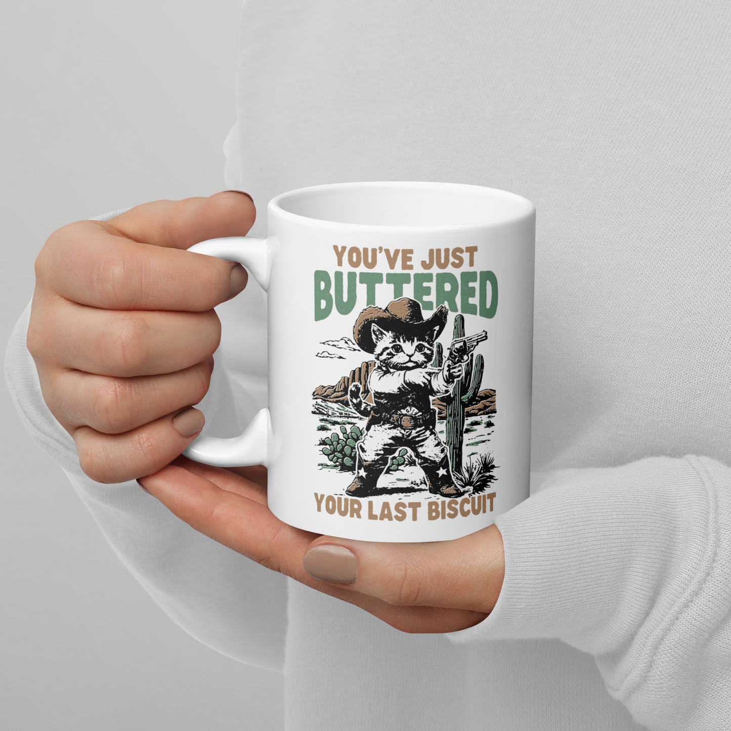 You've Just Buttered Your Last Biscuit Mug