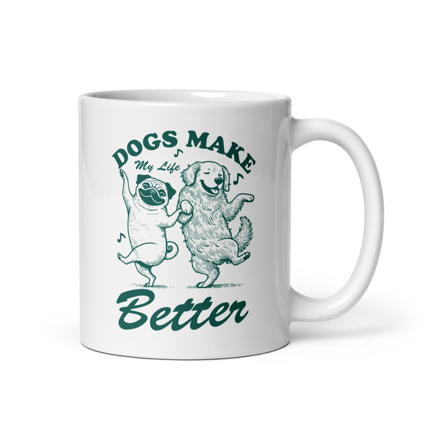 Dogs Make My Life Better Mug