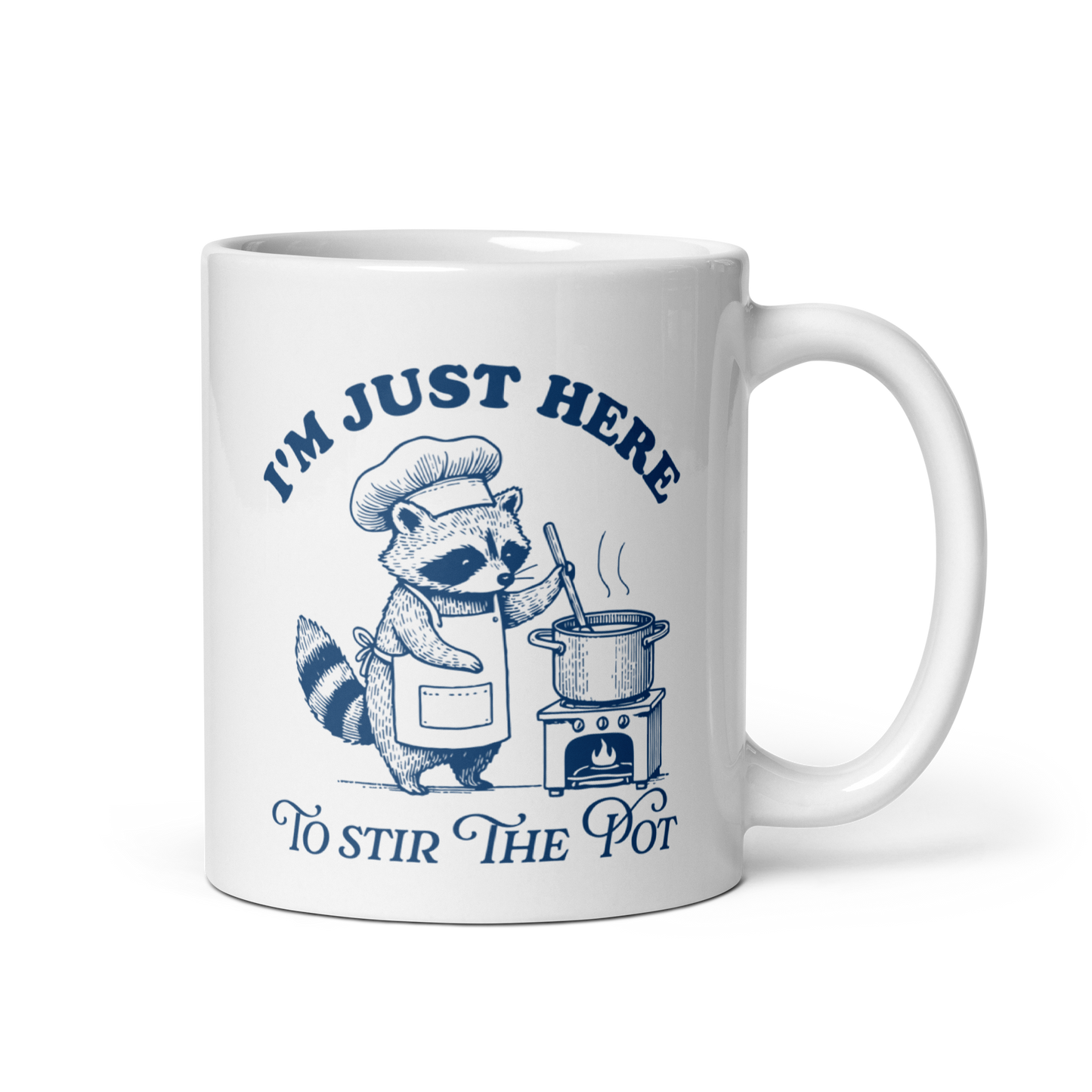 I'm Just Here To Stir The Pot Mug