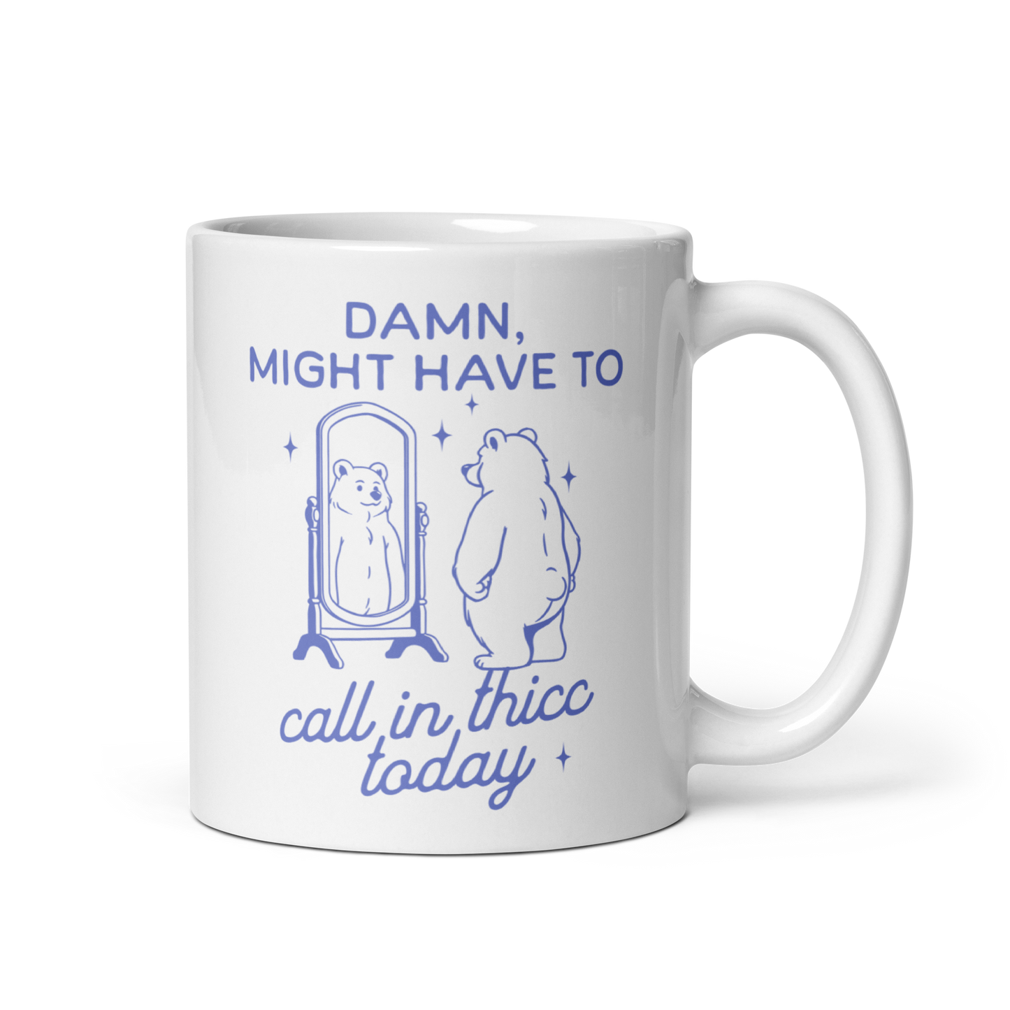 Might Have to Call In Thicc Mug