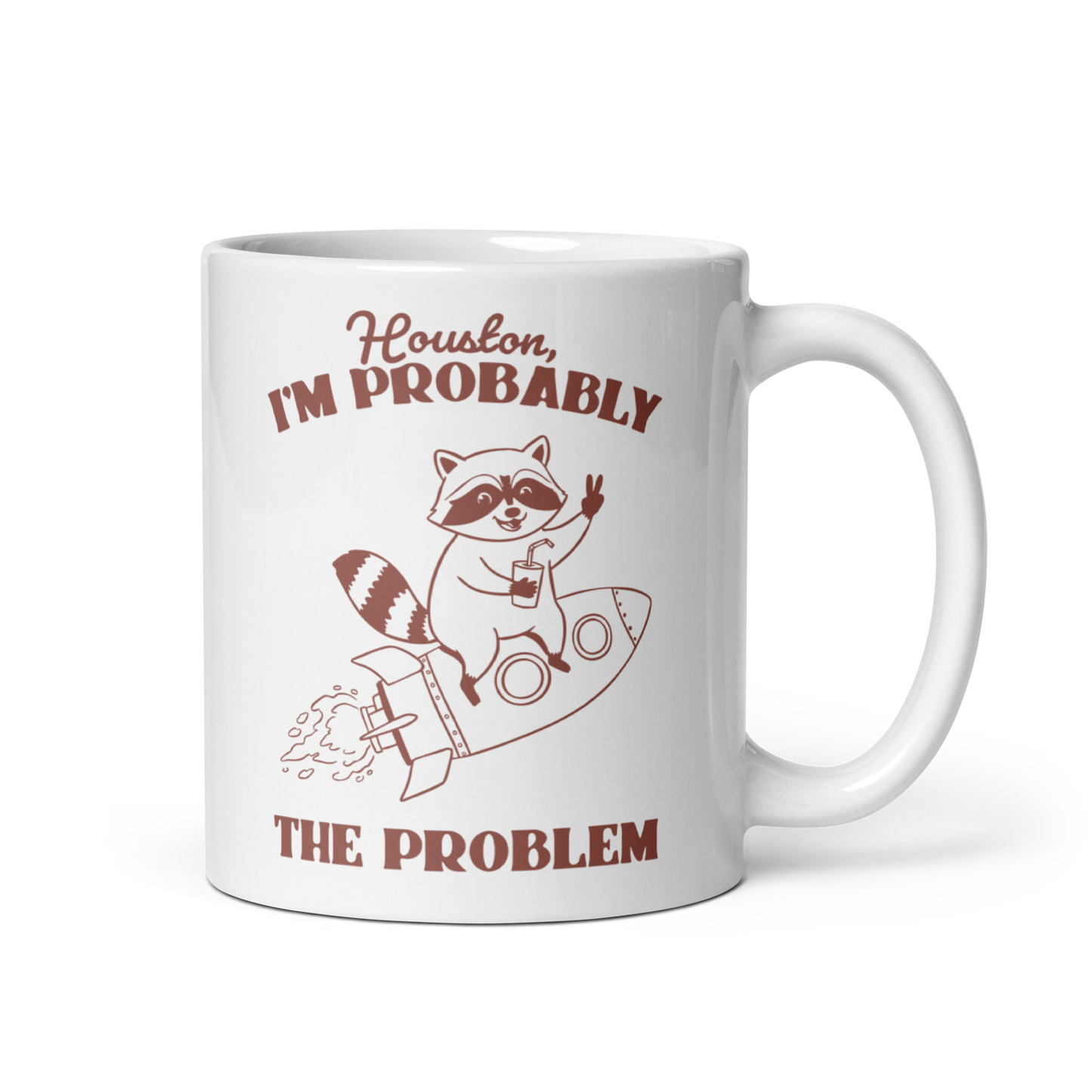 Houston I'm Probably The Problem Mug