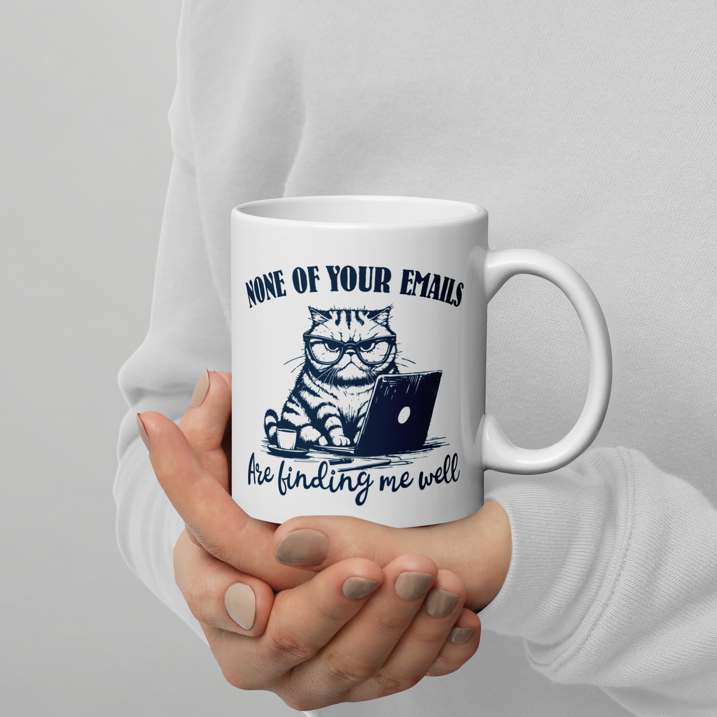 None of Your E-Mails Finding Me Well Mug