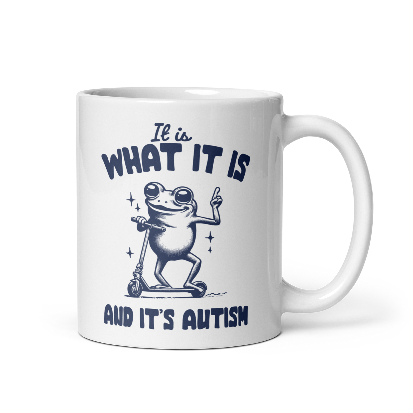It is What It Is and It’s Autism Mug