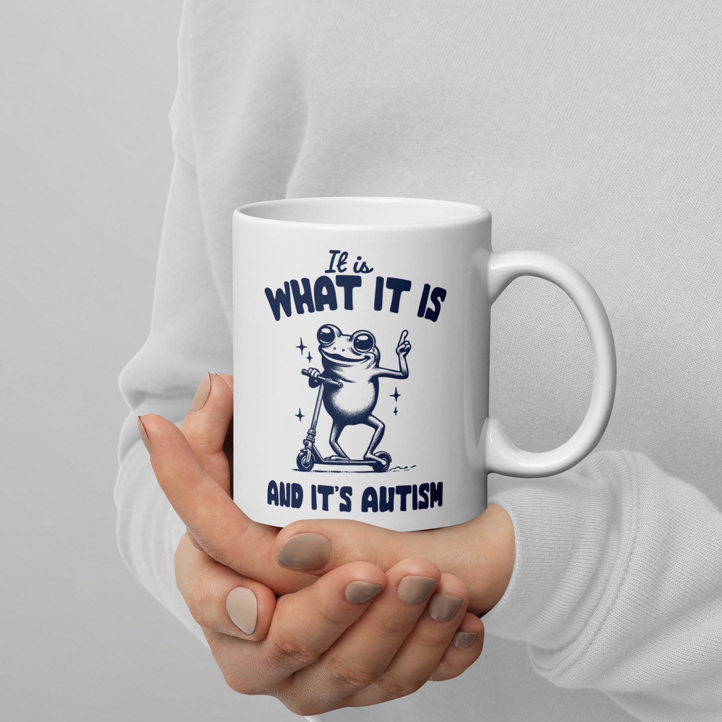 It is What It Is and It’s Autism Mug