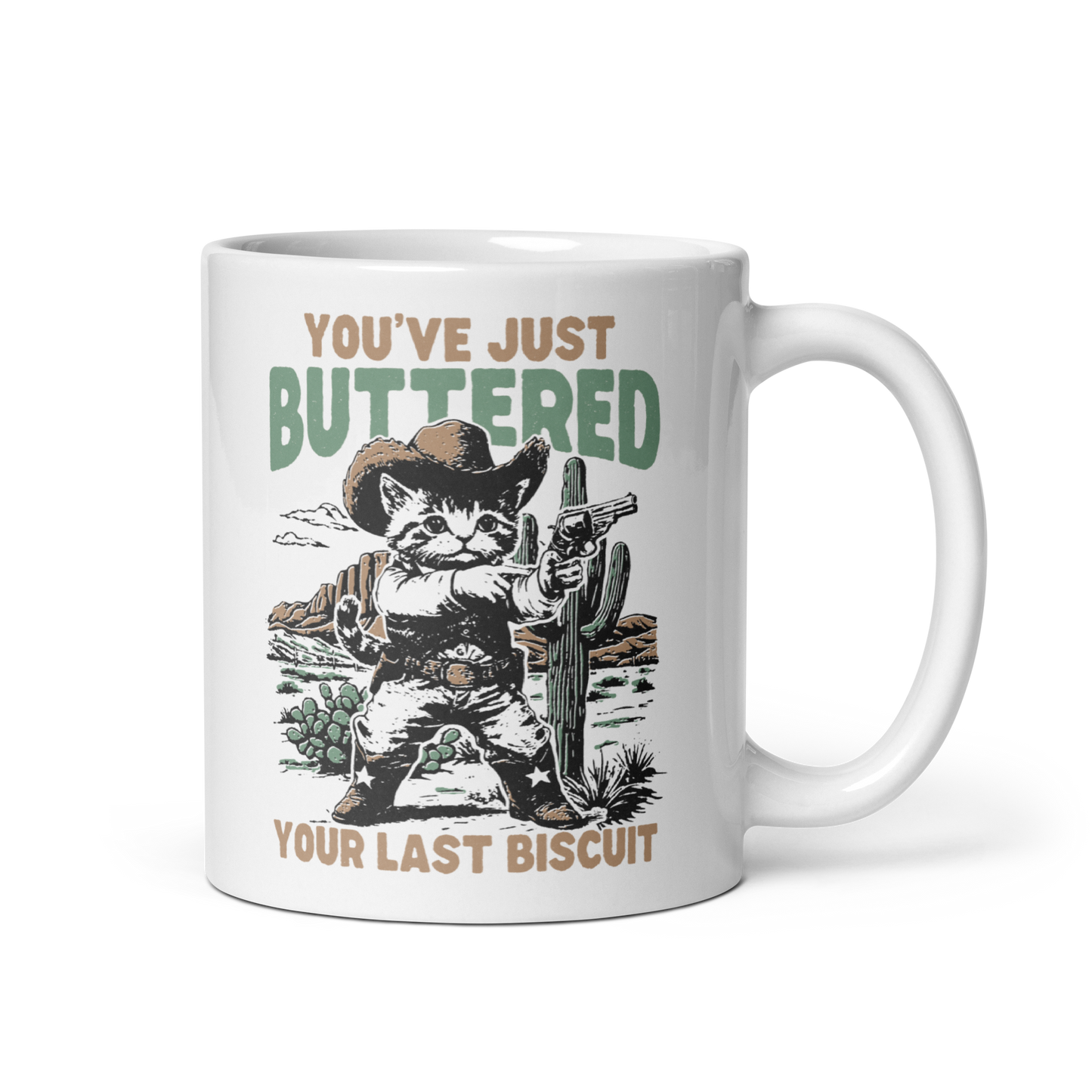 You've Just Buttered Your Last Biscuit Mug
