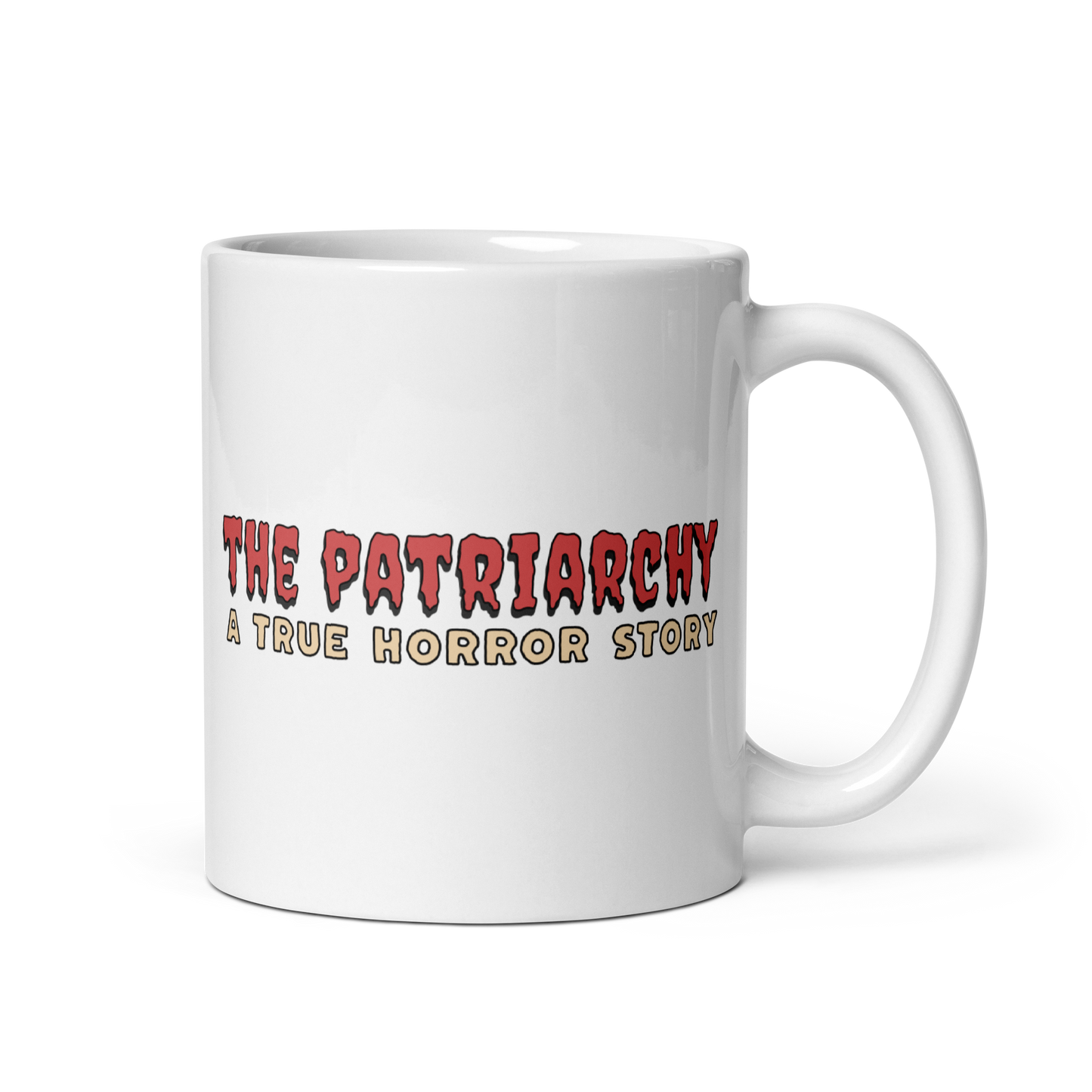 The Patriarchy: A True Horror Story Feminist Mug