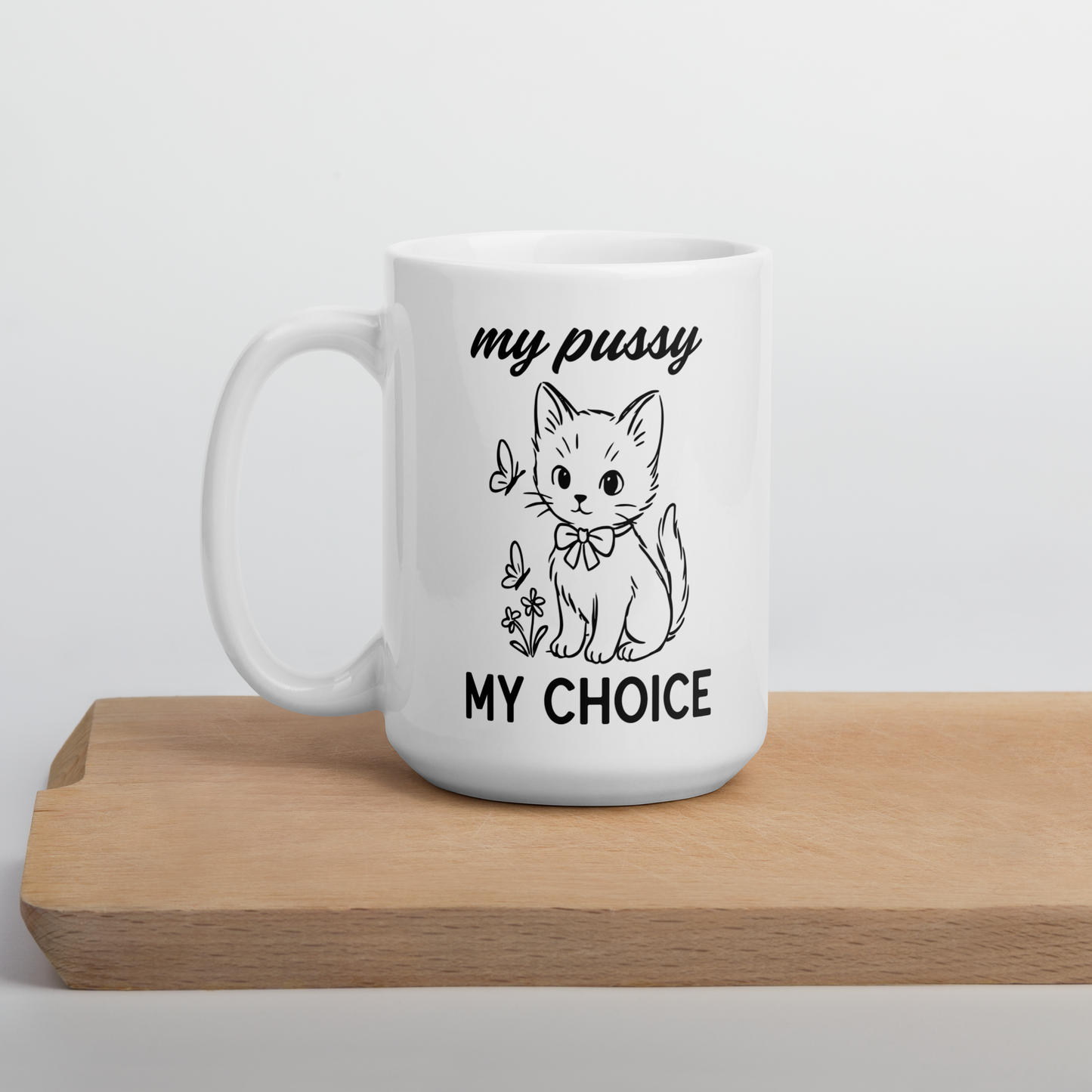 My Pussy My Choice Feminist Mug