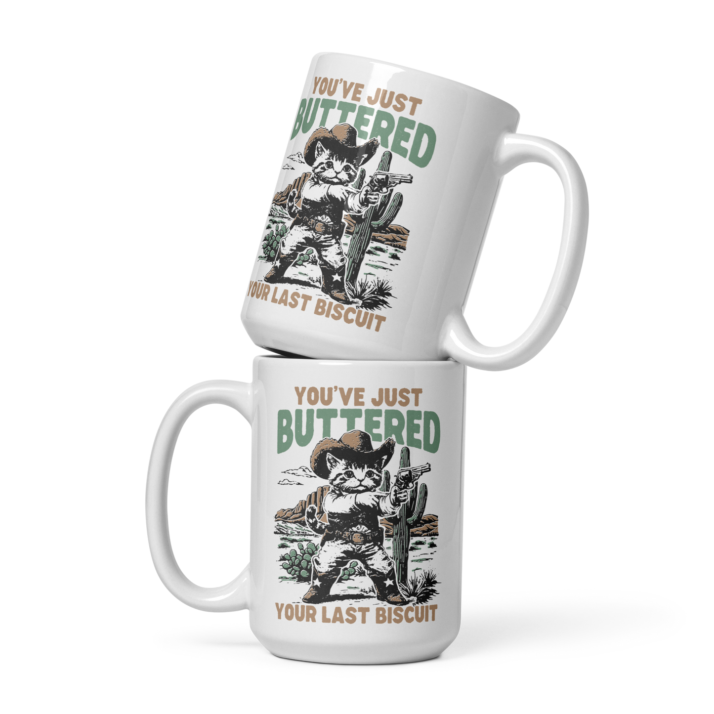 You've Just Buttered Your Last Biscuit Mug