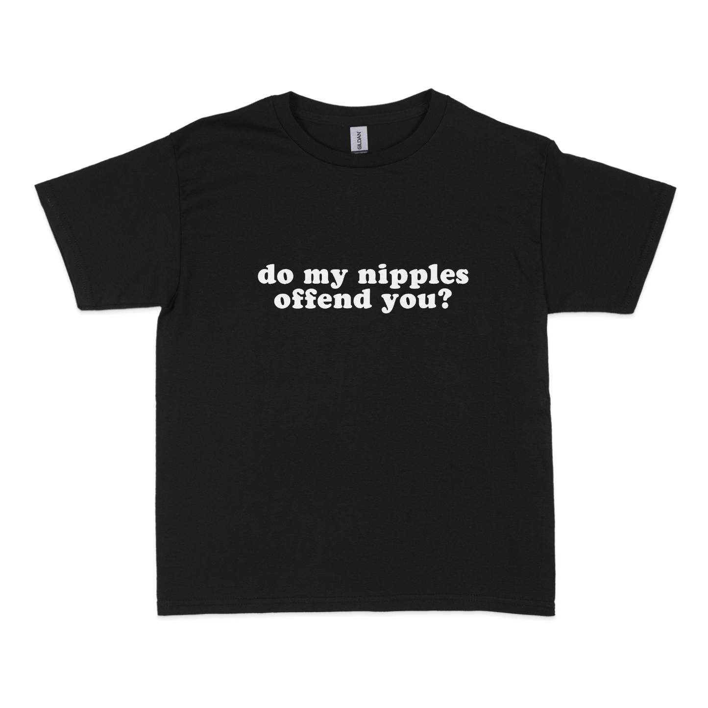 Do My Nipples Offend You Baby Tee