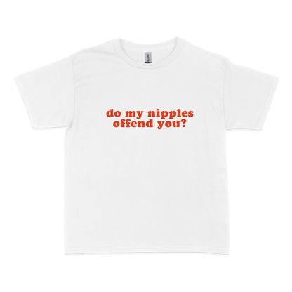 Do My Nipples Offend You Baby Tee