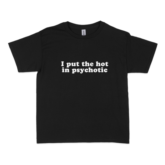 I Put the Hot in Psychotic Baby Tee