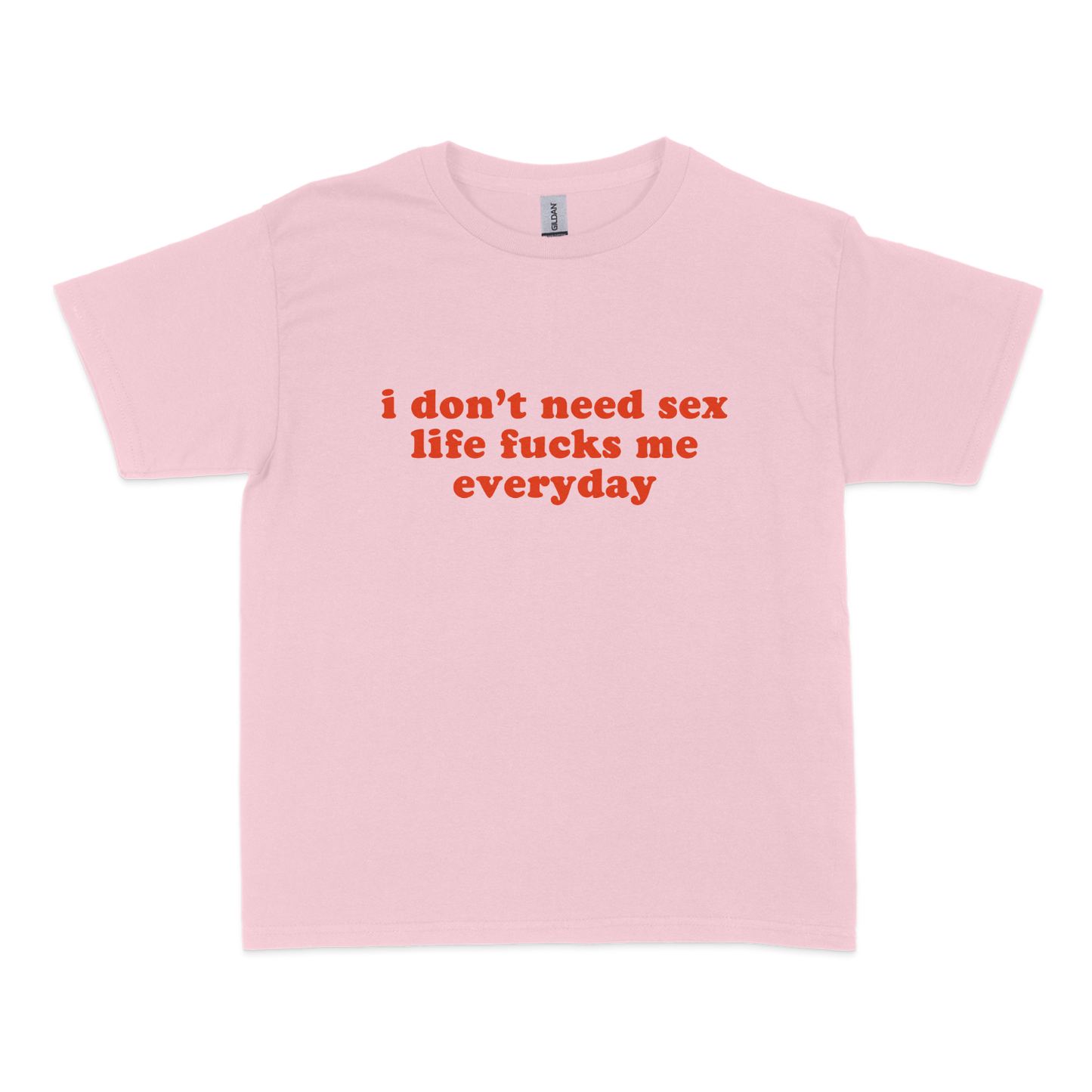 I Dont Need Sex Baby Tee