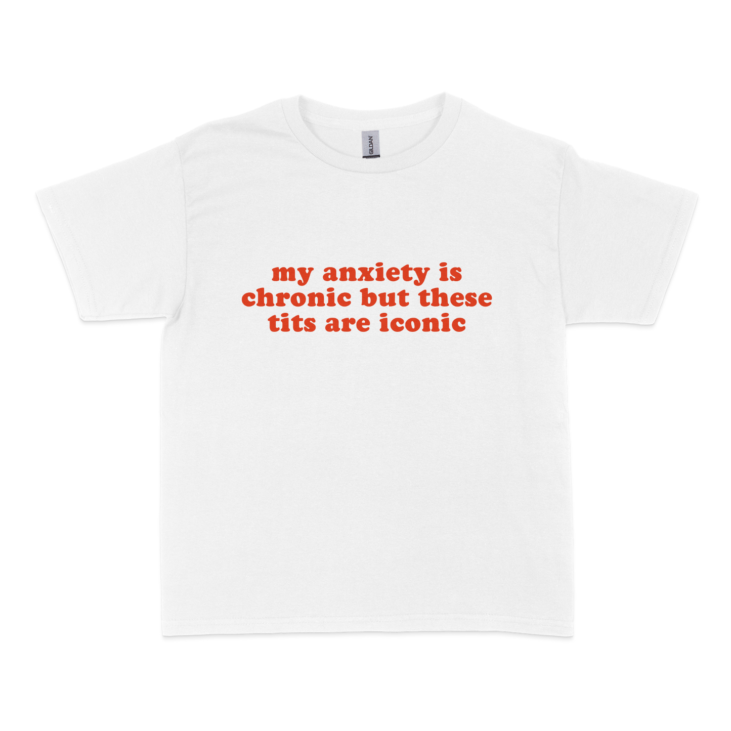 My Anxiety is Chronic but These Tits Are Iconic Baby Tee