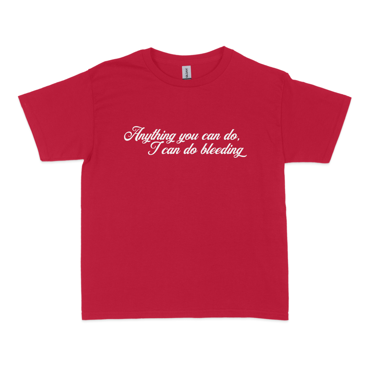 Anything You Can Do, I Can Do Bleeding Feminist Baby Tee