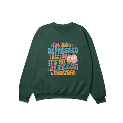 So Depressed Birthday Crewneck Sweatshirt