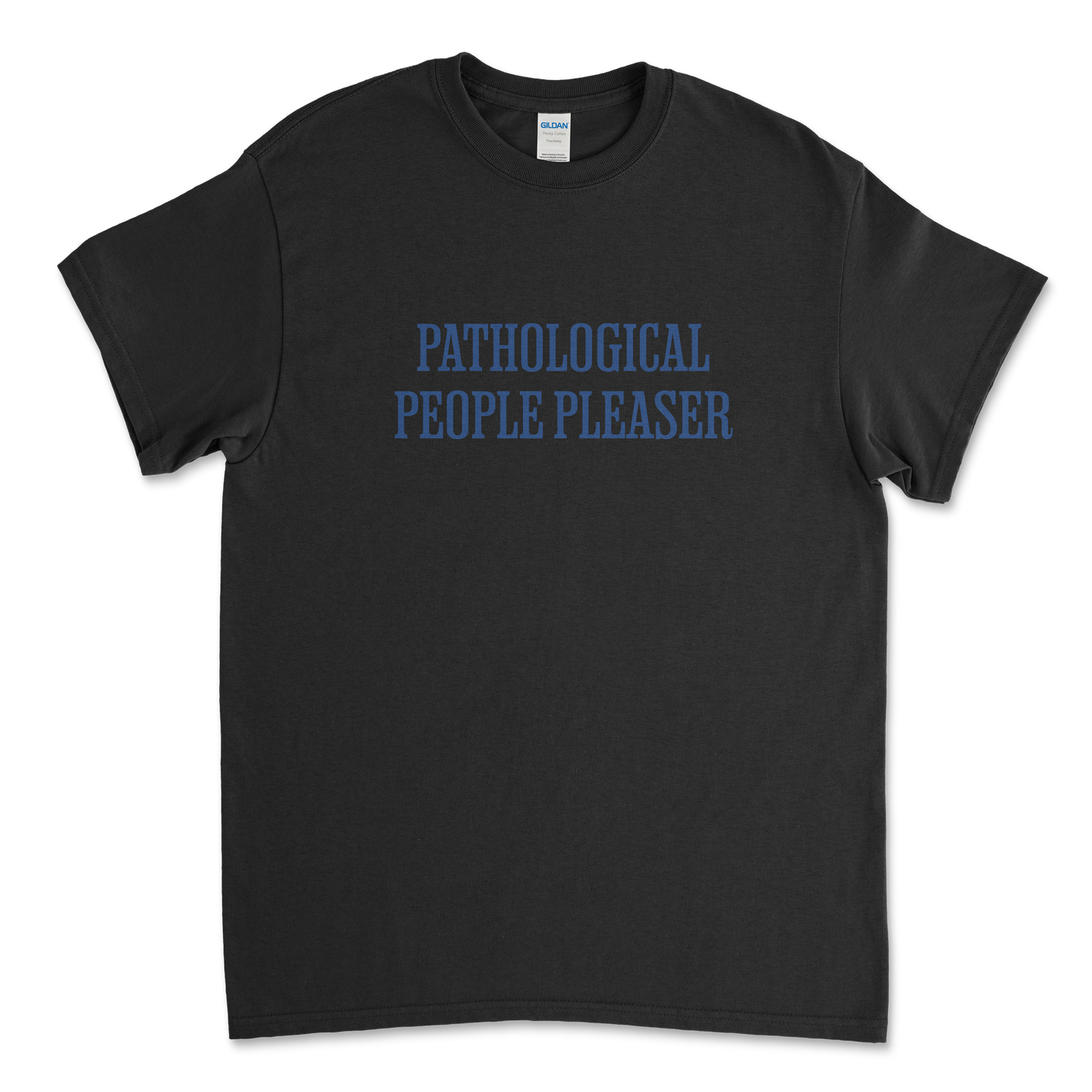 Pathological People Pleaser T-Shirt
