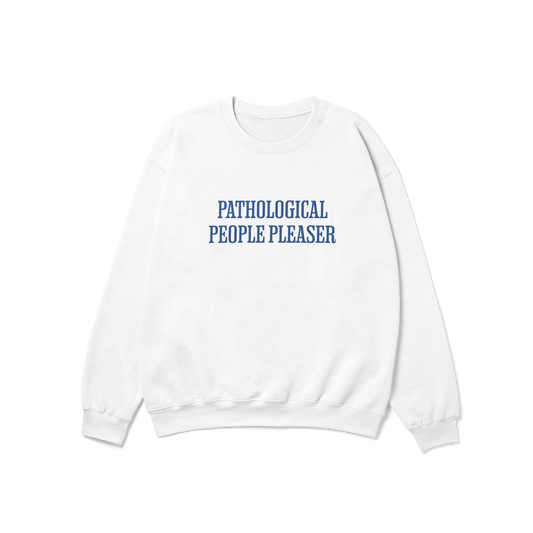 Pathological People Pleaser Crewneck Sweatshirt