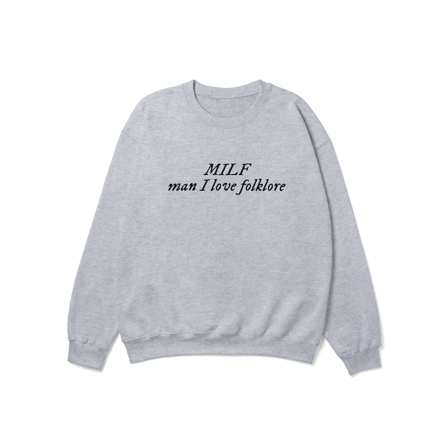 MILF Man I Love folklore Crewneck Sweatshirt