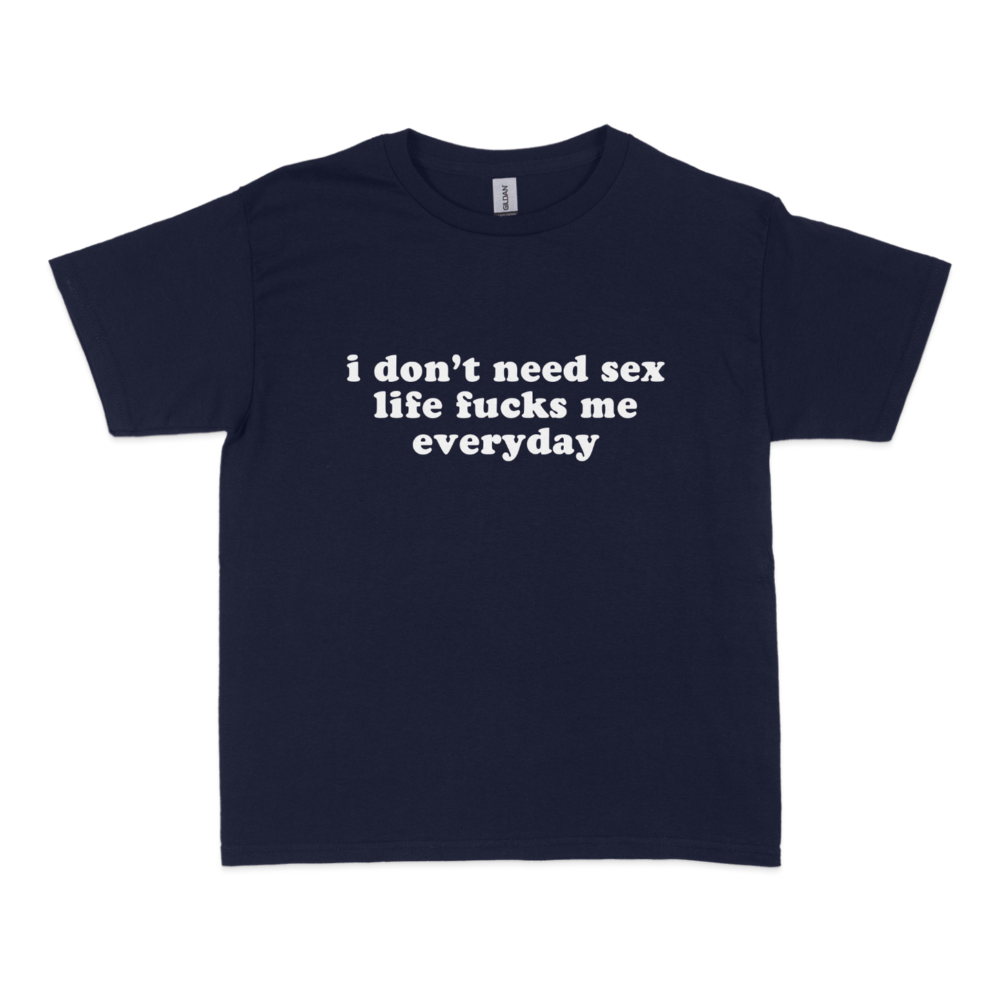 I Dont Need Sex Baby Tee