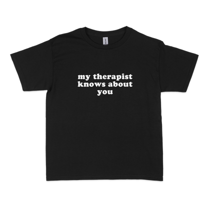 My Therapist Knows About You Baby Tee