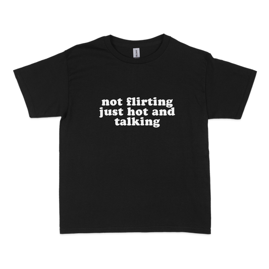 Not Flirting Just Hot and Talking Baby Tee