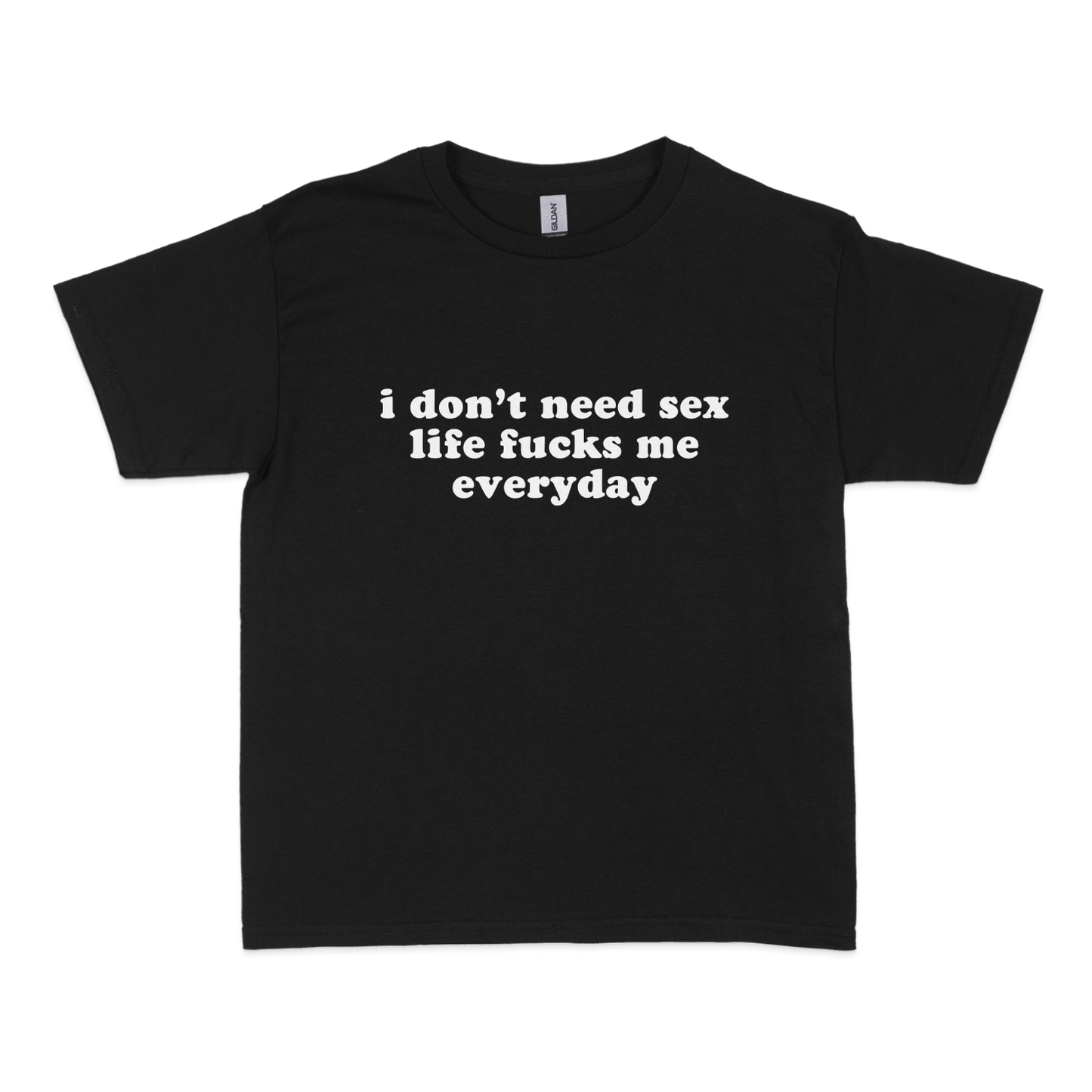 I Dont Need Sex Baby Tee