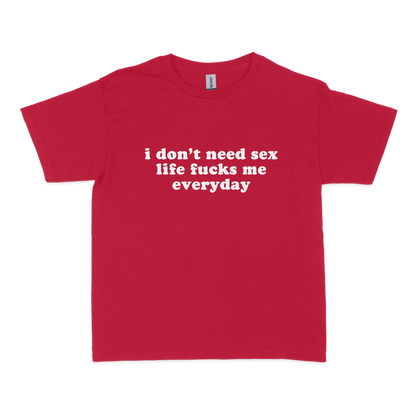 I Dont Need Sex Baby Tee