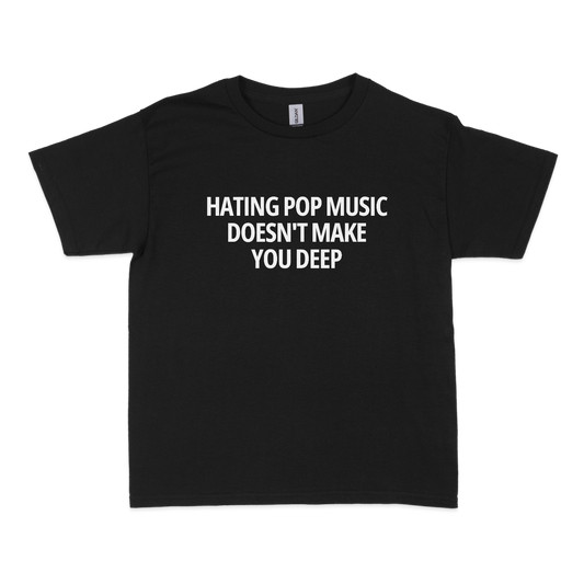 Hating Pop Music Doesn't Make You Deep Baby Tee