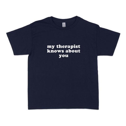 My Therapist Knows About You Baby Tee