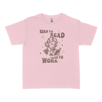 Born to Read, Forced to Work Bookish Baby Tee