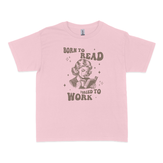 Born to Read, Forced to Work Bookish Baby Tee