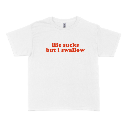 Life Sucks I Swallow Baby Tee