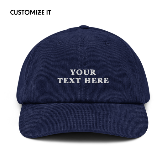 CUSTOM Your Text Embroidered Corduroy Cap