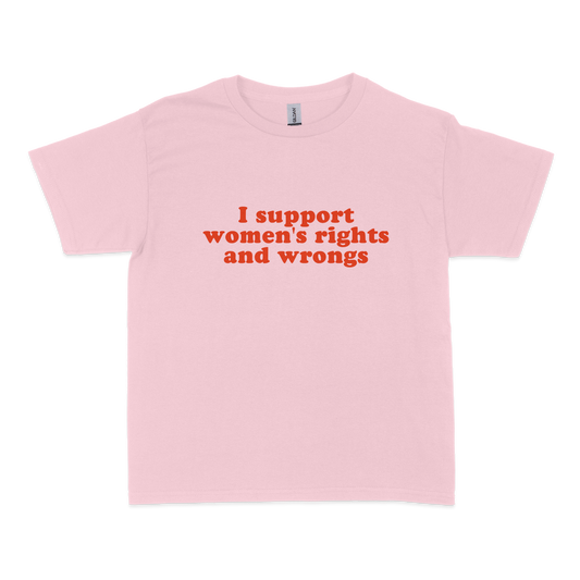 I Support Women's Rights and Wrongs Baby Tee