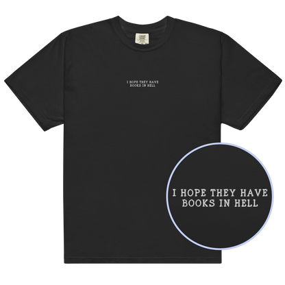 I Hope They Have Books in Hell Embroidered Classic T-Shirt