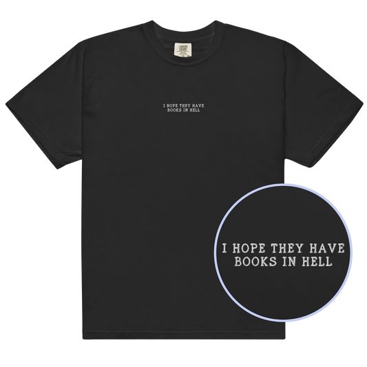 I Hope They Have Books in Hell Embroidered Classic T-Shirt